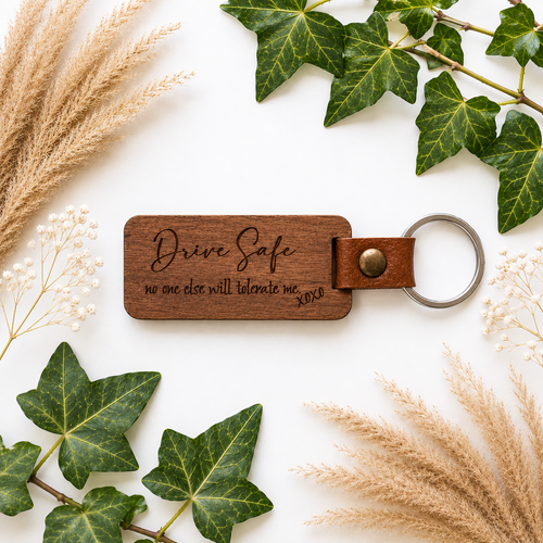 Drive Safe No One Else Will Tolerate Me | Walnut Wood Keyring